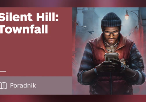 Silent Hill: Townfall - Poradnik