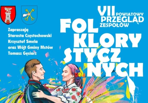 Folklor znów zagości w Mstowie. Przed nami VII Powiatowy Przegląd Zespołów Folklorystycznych