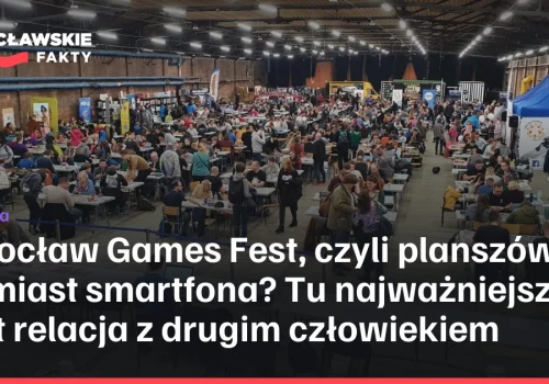 Wrocław Games Fest, czyli planszówki zamiast smartfona? Tu najważniejsza jest relacja z drugim człowiekiem