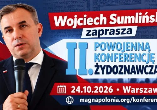 Wojciech Sumliński zaprasza na II Powojenną Konferencję Żydoznawczą. Już dziś w Warszawie