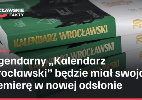 Legendarny „Kalendarz Wrocławski” będzie miał swoją premierę w nowej odsłonie