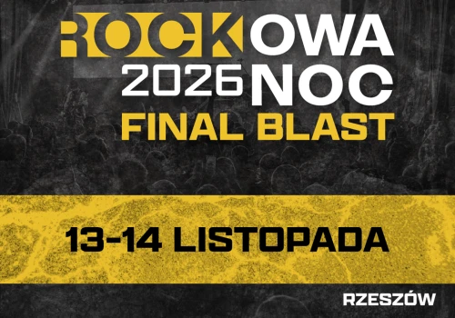 Rockowa Noc: Final Blast 2026. Poznaliśmy pełny skład festiwalu w Rzeszowie