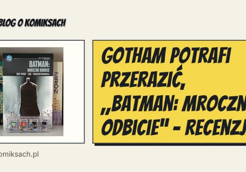 Gotham potrafi przerazić, „Batman: Mroczne odbicie” - recenzja