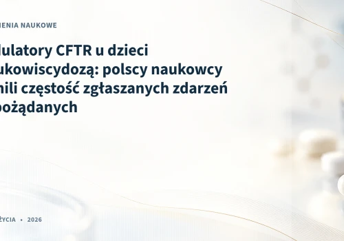Modulatory CFTR u dzieci z mukowiscydozą: polscy naukowcy ocenili częstość zgłaszanych zdarzeń niepożądanych