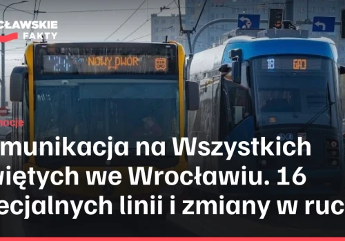 Komunikacja na Wszystkich Świętych we Wrocławiu. 16 specjalnych linii i zmiany w ruchu