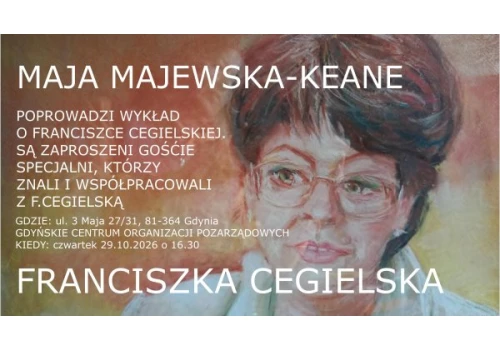 Franciszka Cegielska – wykład Mai Majewskiej-Keane