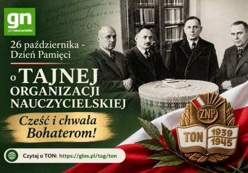 Cześć i chwała Bohaterom! 26 października obchodzimy Dzień Pamięci o Tajnej Organizacji Nauczycielskiej