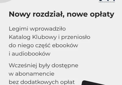 Zmiana zasad w trakcie abonamentu? UOKiK stawia Legimi zarzuty w sprawie Katalogu Klubowego