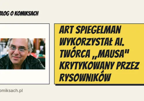 Art Spiegelman wykorzystał AI. Twórca „Mausa” krytykowany przez rysowników