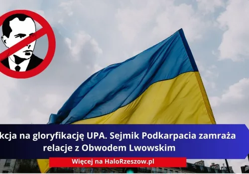 Reakcja na gloryfikację UPA. Sejmik Podkarpacia zamraża relacje z Obwodem Lwowskim