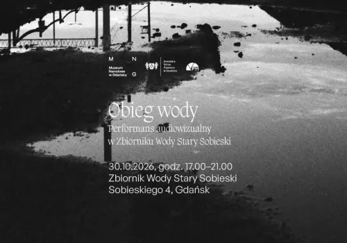 Obieg wody – performans audiowizualny w Zbiorniku Wody Stary Sobieski