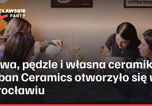Kawa, pędzle i własna ceramika. Urban Ceramics otworzyło się we Wrocławiu