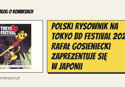 Polski rysownik na Tokyo BD Festival 2026. Rafał Gosieniecki zaprezentuje się w Japonii