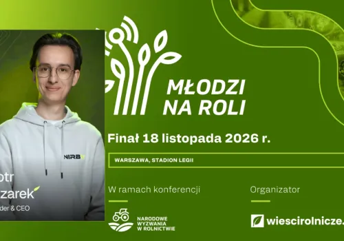 Satelity, drony i AI w gospodarstwie. Zobacz, co pokaże Nirby na Konferencji "Młodzi na Roli"