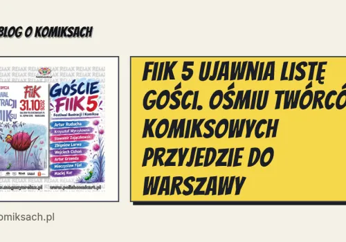 FiIK 5 ujawnia listę gości. Ośmiu twórców komiksowych przyjedzie do Warszawy