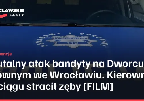 Brutalny atak bandyty na Dworcu Głównym we Wrocławiu. Kierownik pociągu stracił zęby