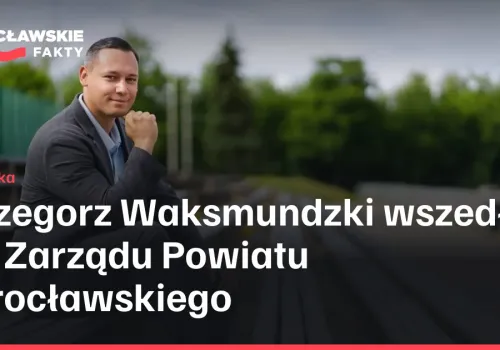 Grzegorz Waksmundzki wszedł do Zarządu Powiatu Wrocławskiego
