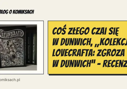 Coś złego czai się w Dunwich, „Kolekcja Lovecrafta: Zgroza w Dunwich” - recenzja