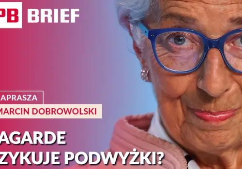 EBC zdecyduje o stopach, Rosja zabiega o Afrykę. Gospodarka w cieniu inflacji i oszustw. PB BRIEF