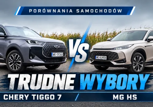 Trudne Wybory: Chery Tiggo 7 vs MG HS