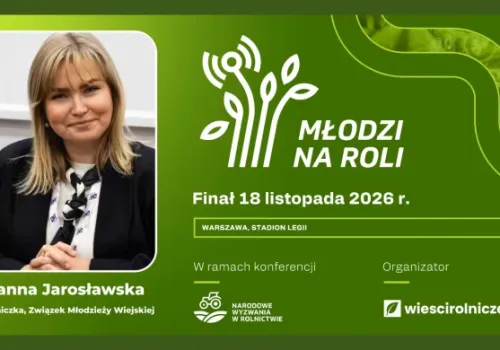 Młodzi rolnicy zabierają głos w Warszawie. Zapisz się na konferencję „Młodzi na Roli”. Wśród uczestników Hanna Jarosławska