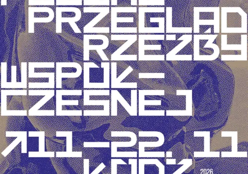FORMACJE. Ogólnopolski Przegląd Rzeźby Współczesnej w Łodzi