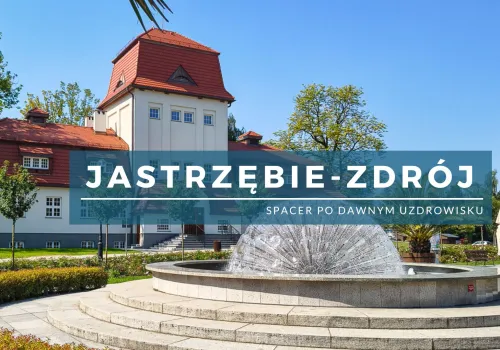Jastrzębie-Zdrój – poznaj uroki dawnego uzdrowiska