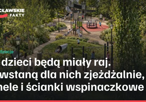 Tu dzieci będą miały raj. Powstaną dla nich zjeżdżalnie, tunele i ścianki wspinaczkowe