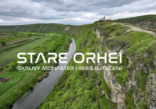 Stare Orhei w Mołdawii – skalny monaster i wieś Butuceni. Jak dojechać i co zobaczyć?