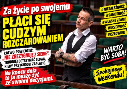 Za życie po swojemu czasem płaci się cudzym rozczarowaniem