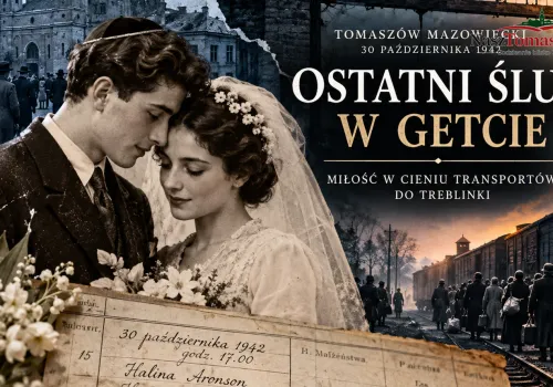 Ostatni ślub w tomaszowskim getcie. Miłość, której nie pozwolono przetrwać. 84 lata temu Halina i Henryk powiedzieli sobie „tak”