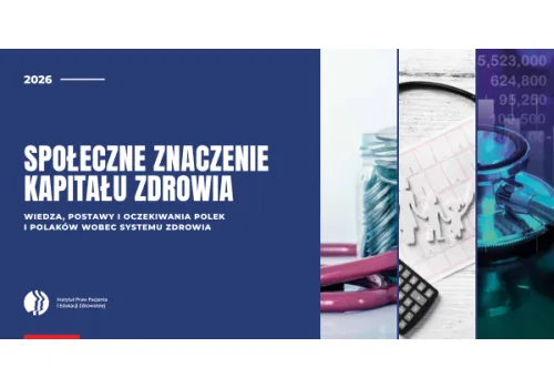 Polacy chcą znać koszty leczenia, ale nie wiedzą, jak działa system. Raport IPPEZ o kapitale zdrowia.
