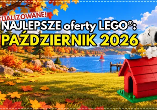 Najlepsze oferty na LEGO® – 30 października 2026