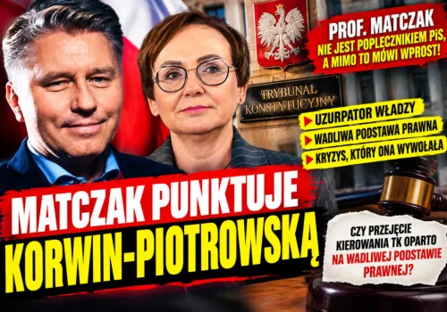 Prof. Matczak punktuje Korwin-Piotrowską: Sama stworzyła przesłankę do przejęcia TK