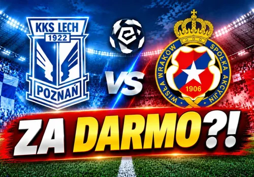 Lech – Wisła dzisiaj całkowicie ZA DARMO! Gdzie oglądać hit Ekstraklasy na żywo?