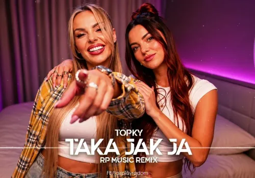 Topky – Taka Jak Ja (RP Music Remix)