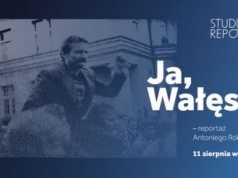 Reportaż Ja, Wałęsa – zapowiedź premiery audiodokumentu Antoniego Rokickiego