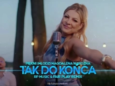 PIĘKNI I MŁODZI Magdalena Narożna – Tak Do Końca (RP Music & Fair Play Remix)