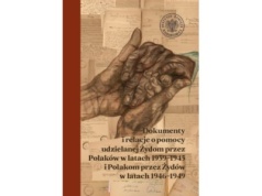 Dokumenty i relacje o pomocy udzielanej Żydom przez Polaków w latach 1939-1945 i Polakom przez Żydów w latach 1946-1949 |Recenzja