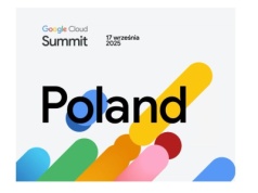 Google Cloud Summit 2025 w Warszawie: Nowe wyzwania i możliwości w chmurze