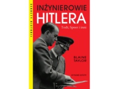 Inżynierowie Hitlera. Todt, Speer i inni |Recenzja