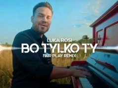 LUKA ROSI – Bo tylko Ty (FAIR PLAY REMIX)