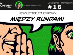 16 – Technologiczni Avengersi podniosą polskie startupy – MIĘDZY RUNDAMI