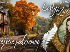 JAN MACIEJEWSKI, LISTY DO ZUZANNY (10). LIST DZIEWIĄTY: PRZEJŚCIE PODZIEMNE