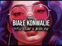 MAXEL – Białe Konwalie (Tr!Fle & LOOP & Black Due REMIX)