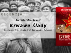 K. Drozdowski – Krwawe ślady. Gwałty, mordy i grabieże Armii Czerwonej na Polakach