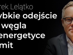 Szybkie odejście od węgla w polskiej energetyce to mit – Marek Lelątko | Procent Składany