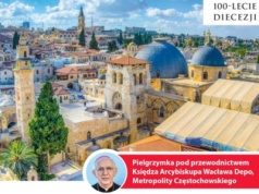 Archidiecezja Częstochowska planuje pielgrzymkę do Ziemi Świętej. Abp Depo: Pielgrzymi mogą czuć się bezpiecznie