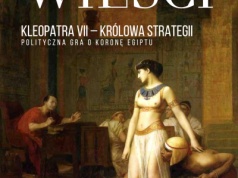 Kleopatra VII – królowa strategii. Polityczna gra o koronę Egiptu