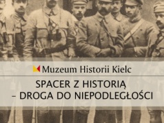 Muzeum Historii Kielc: SPACER Z HISTORIĄ - DROGA DO NIEPODLEGŁOŚCI